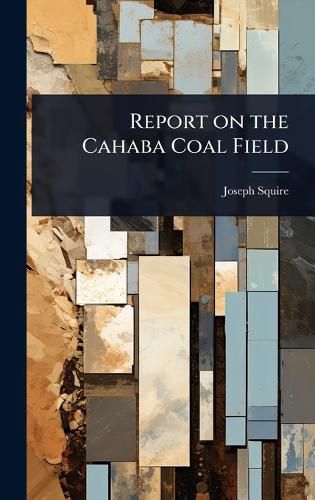 Cover image for Report on the Cahaba Coal Field