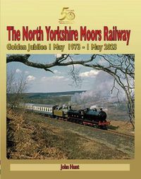 Cover image for North Yorkshire Moors Railway Golden Jubilee 1 May 1973 - 1 May 2023