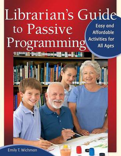 Cover image for Librarian's Guide to Passive Programming: Easy and Affordable Activities for All Ages