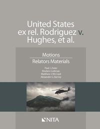 Cover image for United States Ex Rel. Rodriguez V. Hughes, Et. Al.: Motions, Relators Materials