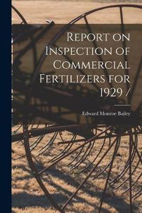 Cover image for Report on Inspection of Commercial Fertilizers for 1929 /