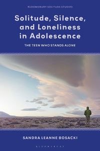 Cover image for Solitude, Silence and Loneliness in Adolescence