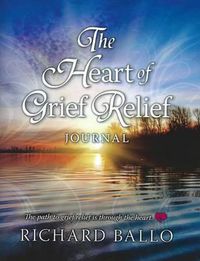 Cover image for The Heart of Grief Relief Journal