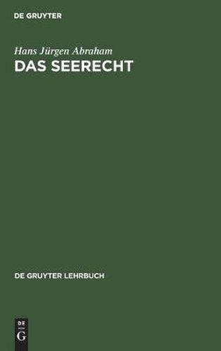 Cover image for Das Seerecht: Ein Grundriss Mit Hinweisen Auf Die Sonderrechte Anderer Verkehrsmittel, Vornehmlich Das Binnenschiffahrts- Und Luftrecht