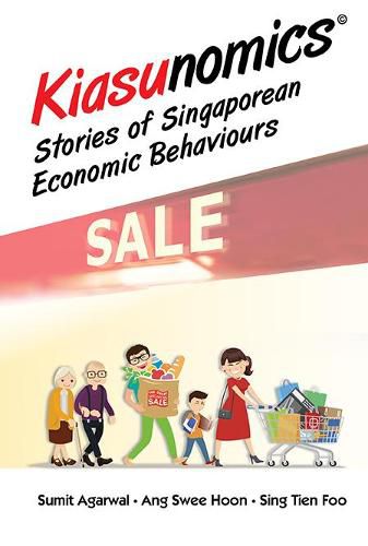 Cover image for Kiasunomics: Stories Of Singaporean Economic Behaviours