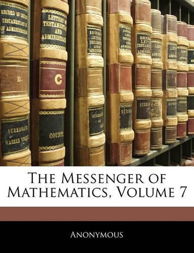 Cover image for The Messenger of Mathematics, Volume 7