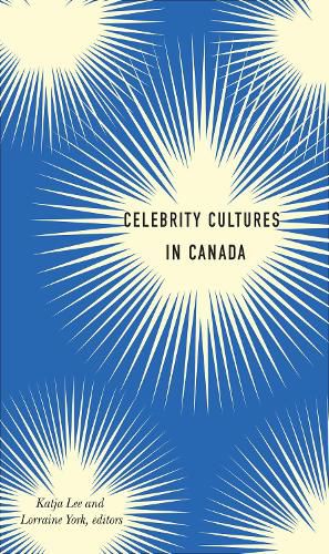 Celebrity Cultures in Canada