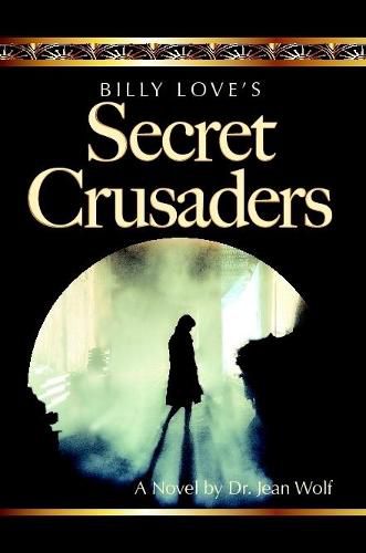 Cover image for Billy Love's Secret Crusaders