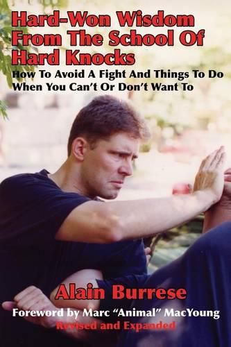 Cover image for Hard-Won Wisdom From The School Of Hard Knocks (Revised and Expanded): How To Avoid A Fight And Things To Do When You Can't Or Don't Want To