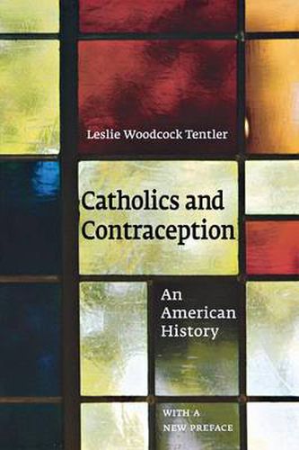 Cover image for Catholics and Contraception: An American History