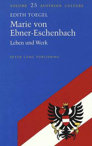 Marie von Ebner-Eschenbach: Leben und Werk