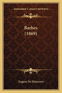 Cover image for Barbes (1869)