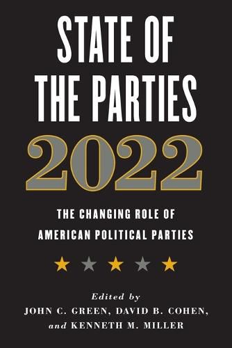 State of the Parties 2022: The Changing Role of American Political Parties