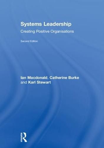 Systems Leadership: Creating Positive Organisations