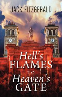 Cover image for Hell's Flames to Heaven's Gate: A History of the Roman Catholic Church in Newfoundland