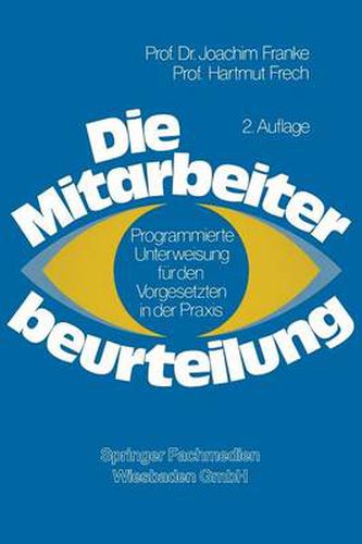 Die Mitarbeiterbeurteilung: Programmierte Unterweisung Fur Den Vorgesetzten in Der Praxis