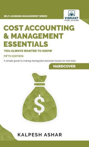 Cover image for Cost Accounting and Management Essentials You Always Wanted To Know: 5th Edition