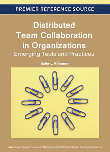 Cover image for Distributed Team Collaboration in Organizations: Emerging Tools and Practices