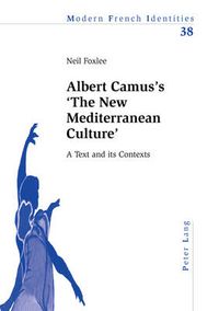 Cover image for Albert Camus's 'The New Mediterranean Culture': A Text and its Contexts