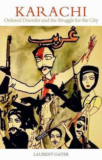 Cover image for Karachi: Ordered Disorder and the Struggle for the City