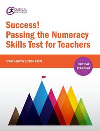Cover image for Success! Passing the Numeracy Skills Test for Teachers