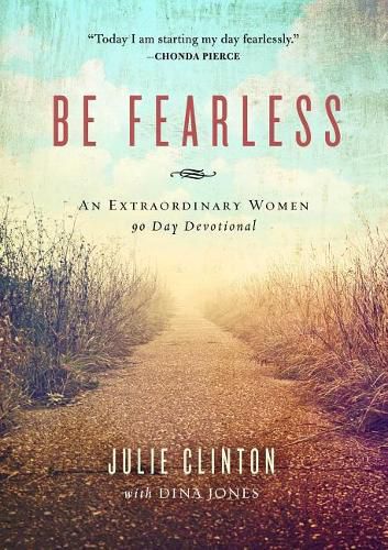 Cover image for Be Fearless: An Extraordinary Women 90 Day Devotional