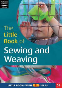 Cover image for The Little Book of Sewing and Weaving: Little Books With Big Ideas (65)