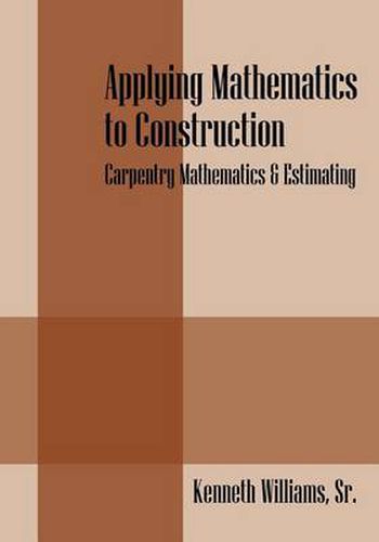 Cover image for Applying Mathematics to Construction: Carpentry Mathematics & Estimating