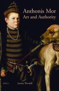 Cover image for Anthonis Mor: Art and Authority