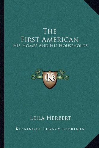 Cover image for The First American: His Homes and His Households