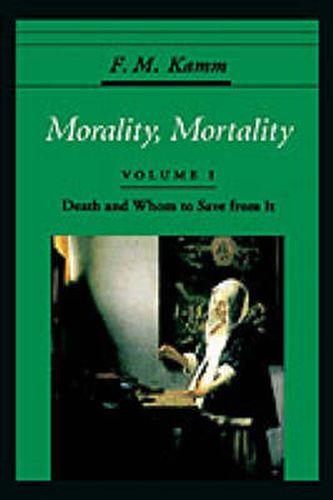 Cover image for Morality, Mortality: Volume I: Death and Whom to Save From It