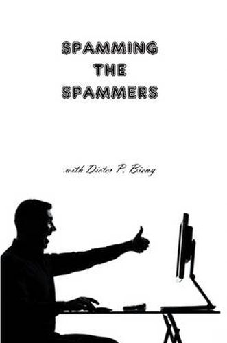 Cover image for Spamming the Spammers (with Dieter P. Bieny)