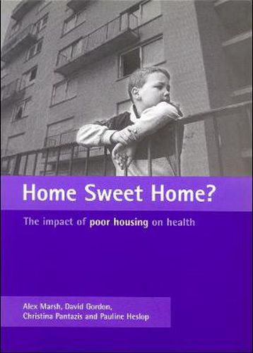 Home Sweet Home?: The impact of poor housing on health