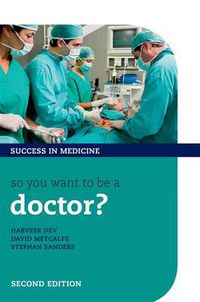 Cover image for So you want to be a doctor?: The ultimate guide to getting into medical school