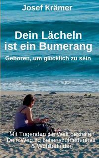 Cover image for Dein Lacheln ist ein Bumerang: Geboren, um glucklich zu sein