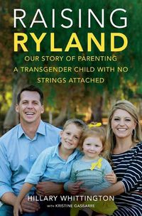 Cover image for Raising Ryland: Our Story of Parenting a Transgender Child with No Strings Attached