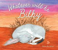 Cover image for Whatever Will be Bilby