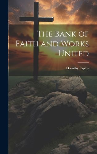 Cover image for The Bank of Faith and Works United