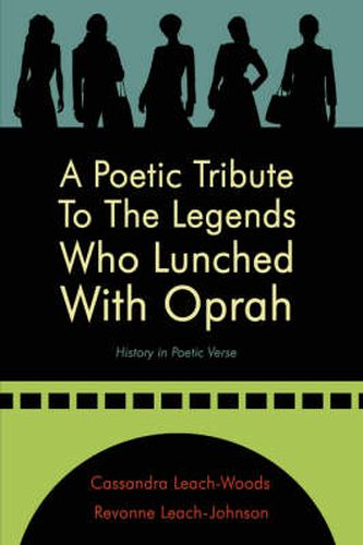 Cover image for A Poetic Tribute To The Legends Who Lunched With Oprah: History in Poetic Verse