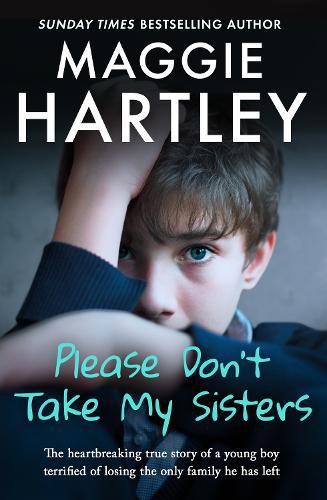 Cover image for Please Don't Take My Sisters: The heartbreaking true story of a young boy terrified of losing the only family he has left