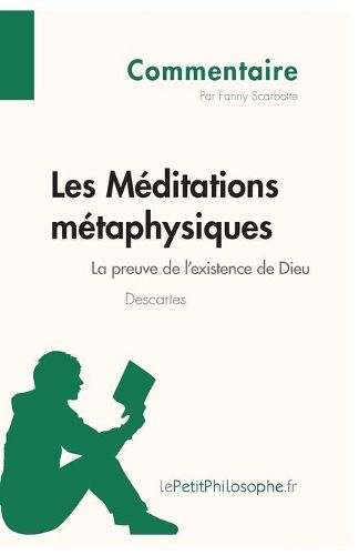 Cover image for Les Meditations metaphysiques de Descartes - La preuve de l'existence de Dieu (Commentaire): Comprendre la philosophie avec lePetitPhilosophe.fr