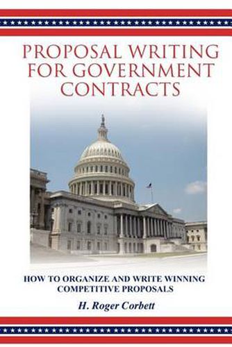 Cover image for Proposal Writing for Government Contracts: How to Organize and Write Winning Competitive Proposals