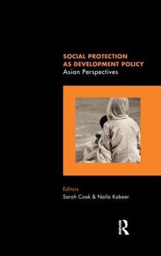 Social Protection as Development Policy: Asian Perspectives