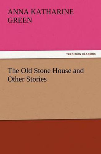 Cover image for The Old Stone House and Other Stories