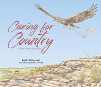 Cover image for Caring for Country: A West Arnhem Land Story