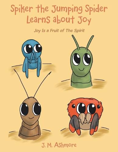 Cover image for Spiker the Jumping Spider Learns About Joy