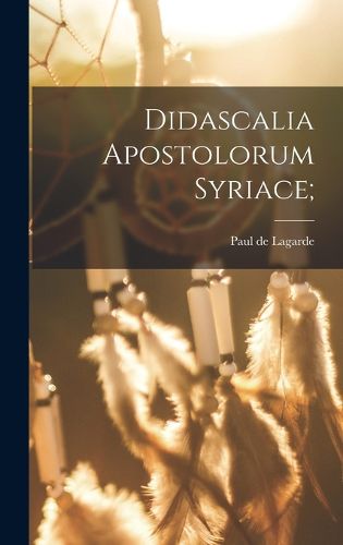 Cover image for Didascalia apostolorum syriace;
