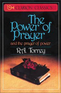 Cover image for The Power of Prayer: And the Prayer of Power