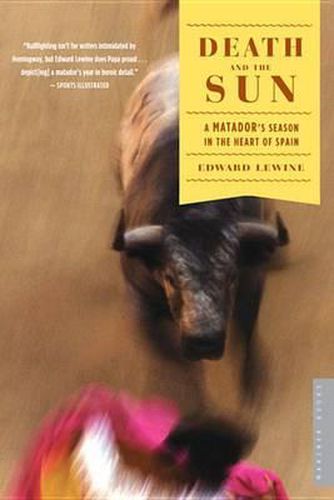 Cover image for Death and the Sun: A Matador's Season in the Heart of Spain