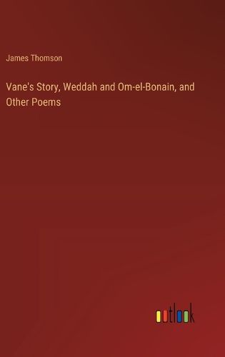 Vane's Story, Weddah and Om-el-Bonain, and Other Poems